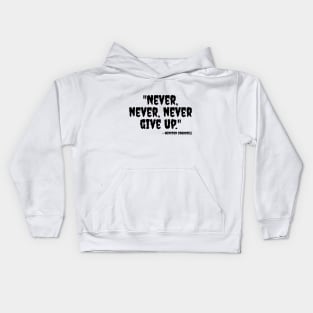 "Never, never, never Give Up" Kids Hoodie